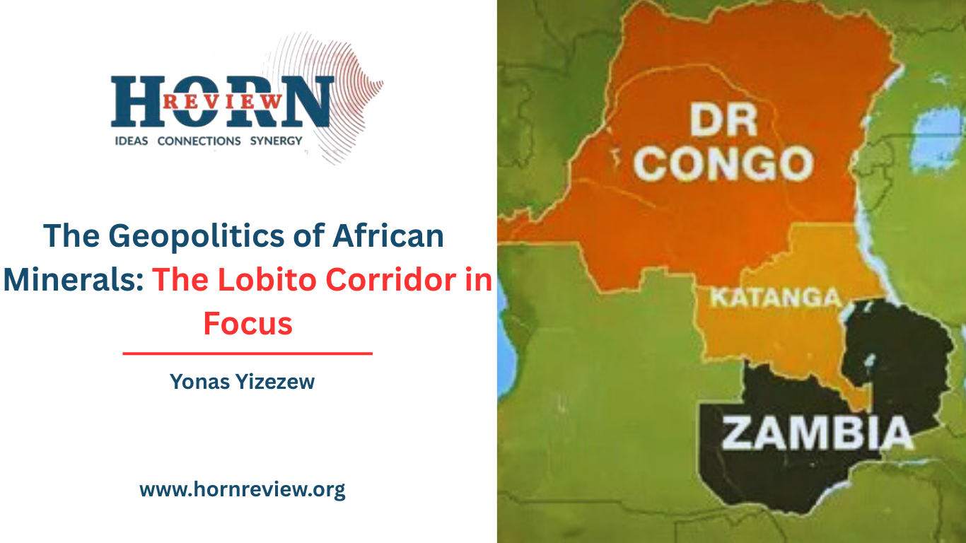The Geopolitics of African Minerals: The Lobito Corridor in Focus ...